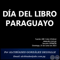 DÍA DEL LIBRO PARAGUAYO - Por ALCIBÍADES GONZÁLEZ DELVALLE - Domingo, 25 de Junio de 2023